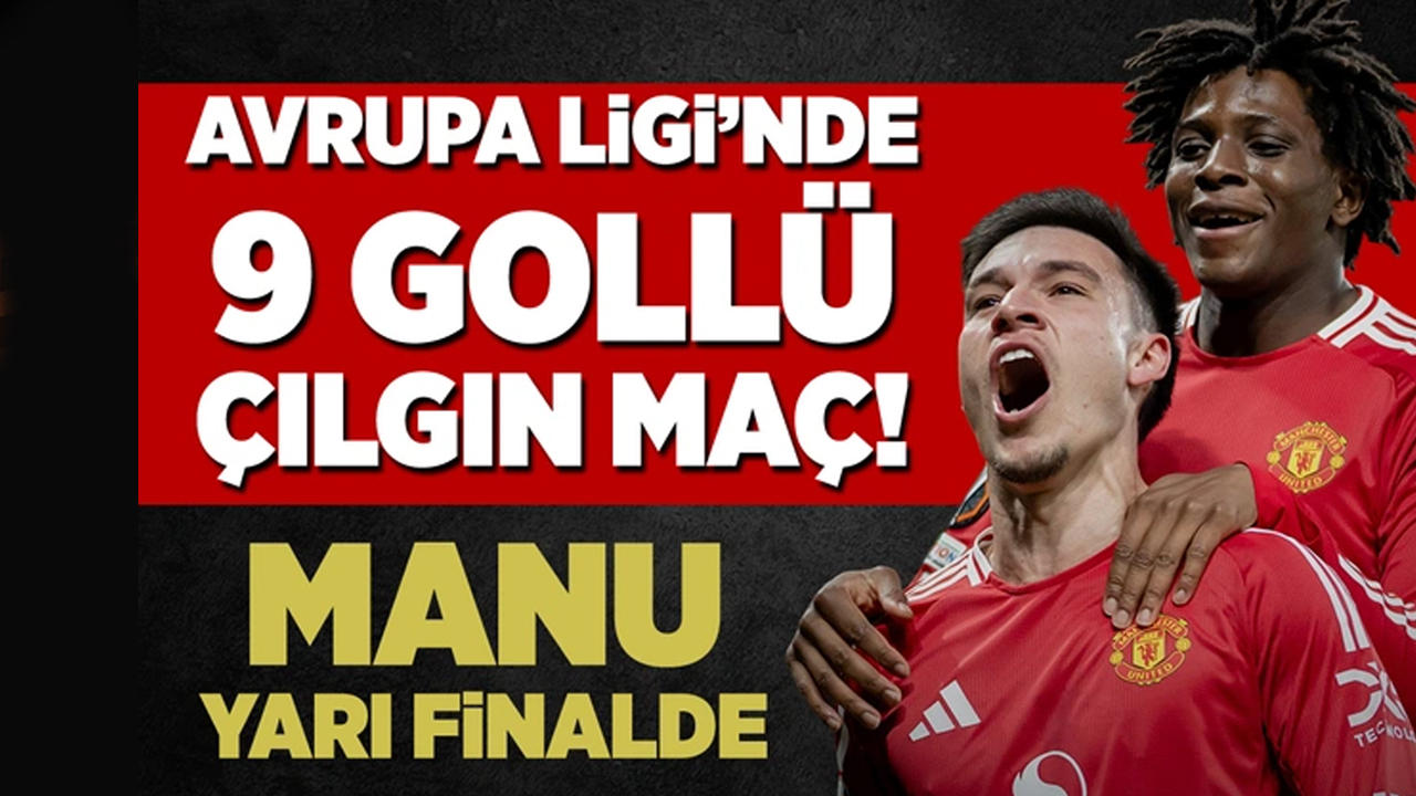 Avrupa Ligi'nde 9 gollü çılgın maç! MANU yarı finalde!