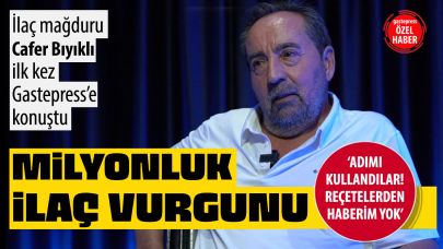 İlaç Mağduru Cafer Bıyıklı Gastepress’e Konuştu: “Adımı Kullandılar! O Reçetelerden Benim Haberim Yok!”