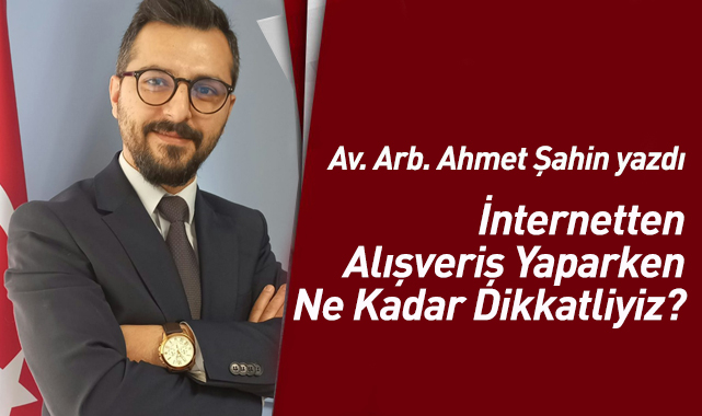 İnternetten Alışveriş Yaparken Ne Kadar Dikkatliyiz?