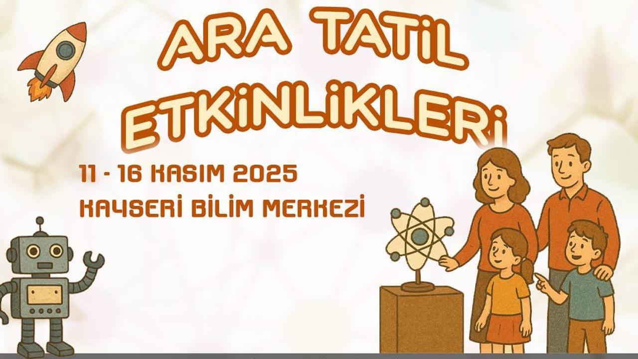 Ara tatilde öğrenciler, Bilim Merkezi'nde buluşacak!