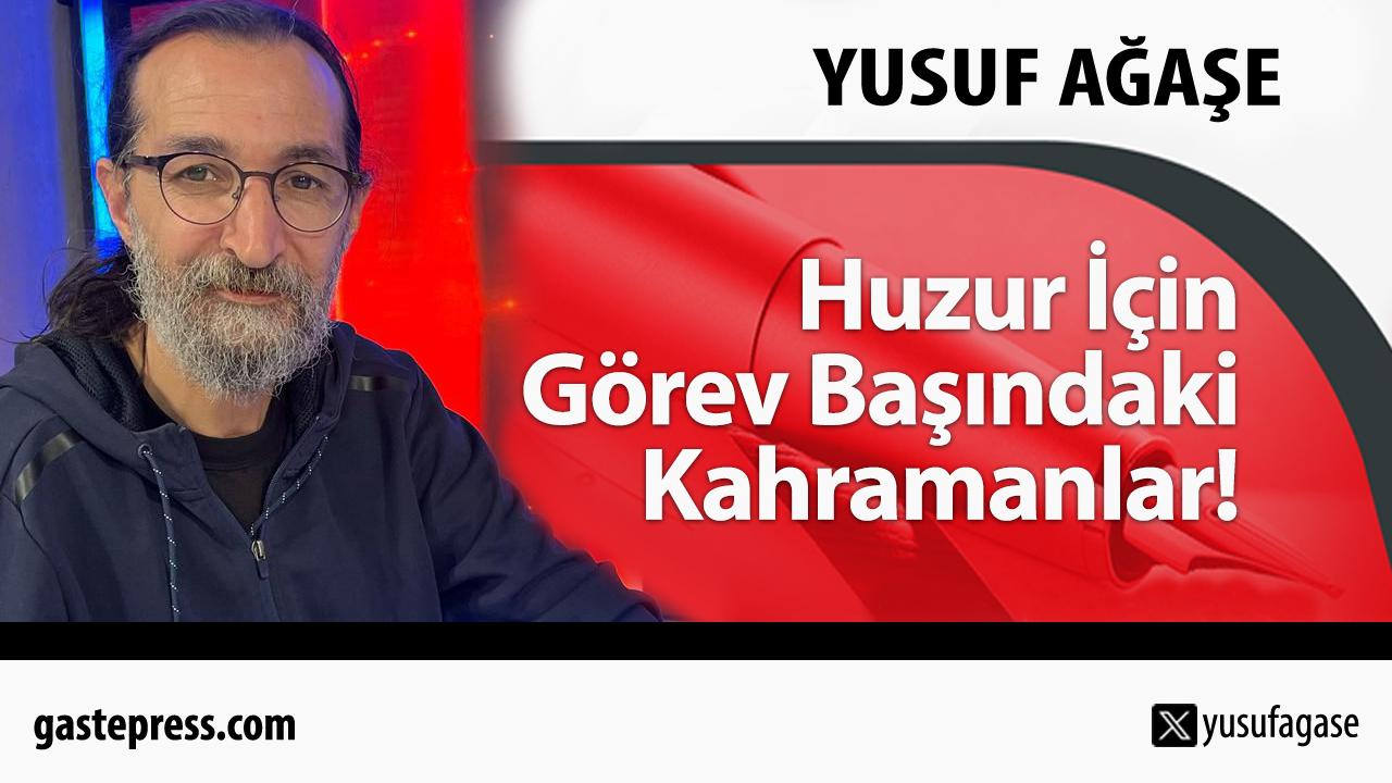 Huzur İçin Görev Başındaki Kahramanlar!
