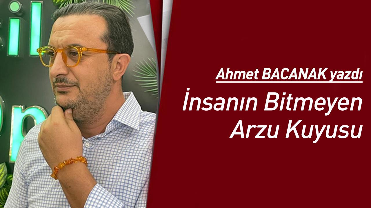 İnsanın Bitmeyen Arzu Kuyusu