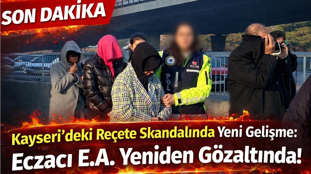Kayseri’deki Reçete Skandalında Yeni Dalga: Eczacı E.A. Yeniden Gözaltında!