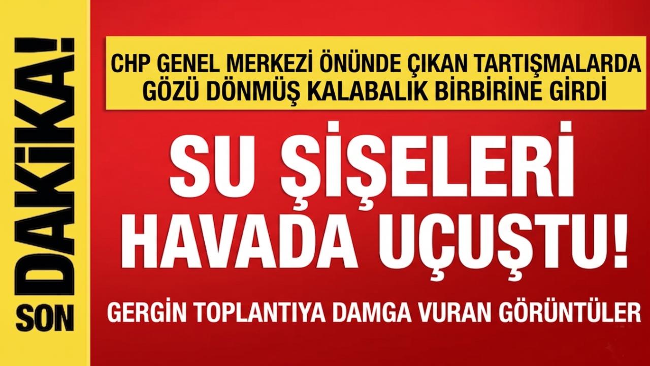 CHP Genel Merkezi Önünde Gerginlik! Su Şişeleri Havada Uçuştu!