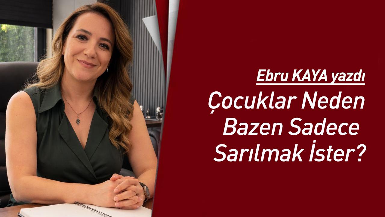 Çocuklar Neden Bazen Sadece Sarılmak İster?