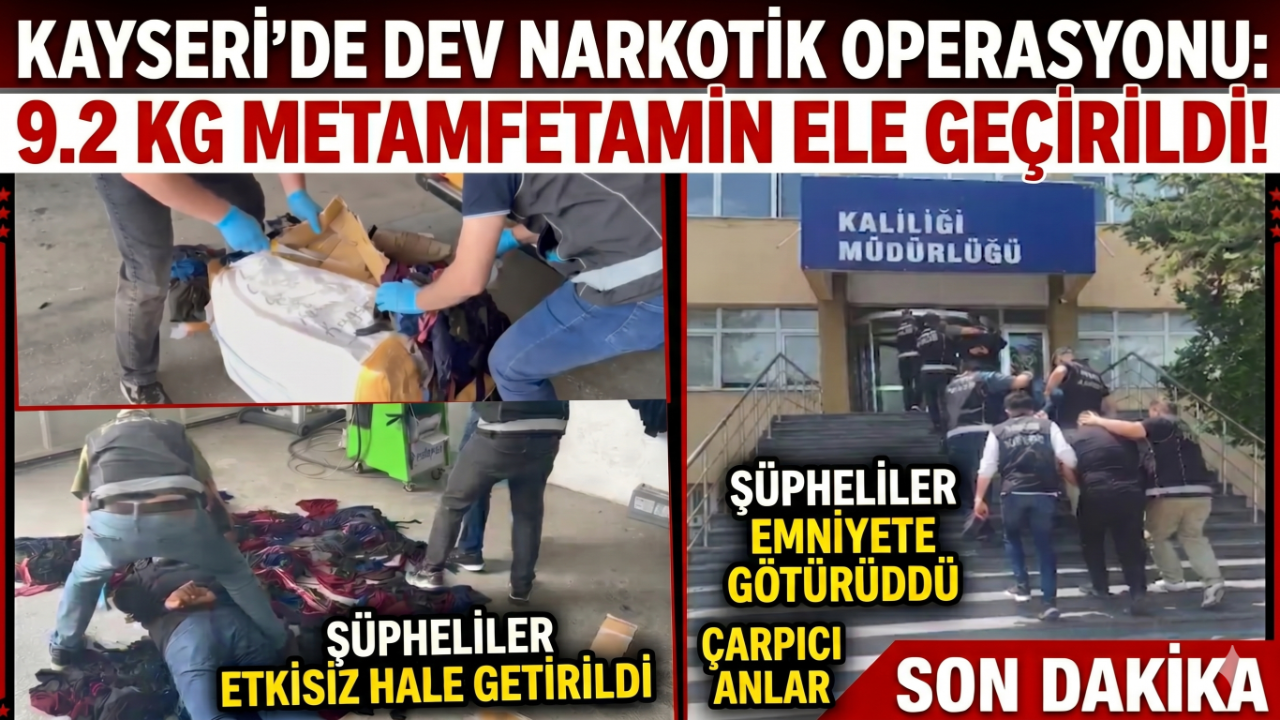 Kayseri’de Narkotik Operasyonu: 9 Kilo 200 Gram Metamfetamin Ele Geçirildi!