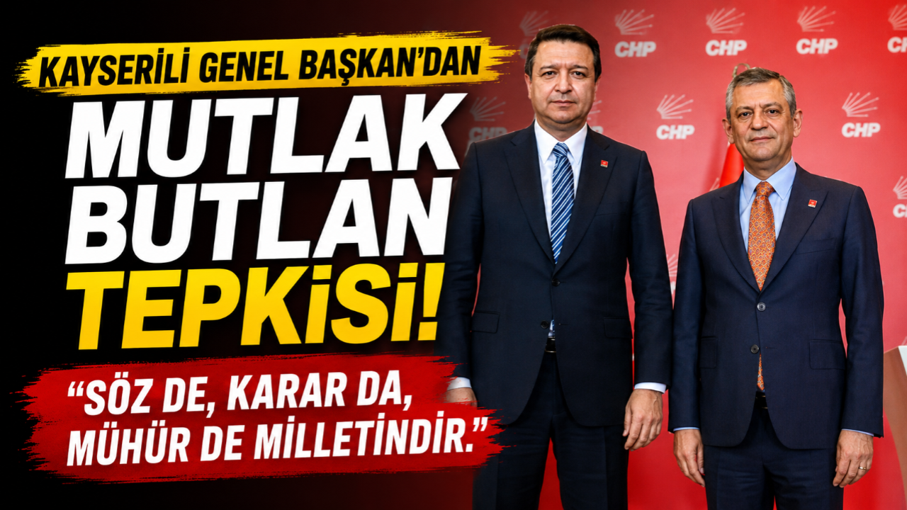 Kayserili Genel Başkan’dan “Mutlak Butlan” Tepkisi!