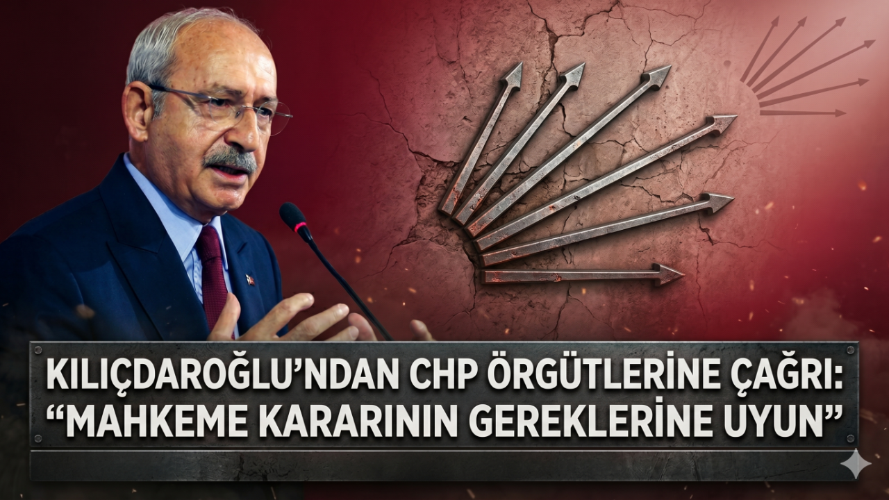 Kılıçdaroğlu’ndan CHP örgütlerine çağrı: “Mahkeme kararının gereklerine uyun”