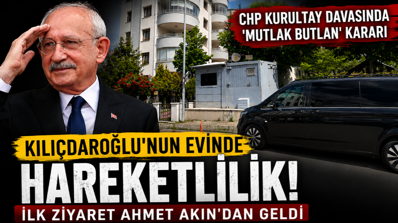 ‘Mutlak Butlan’ Kararı Sonrası Kılıçdaroğlu’nun Evinde Hareketlilik!