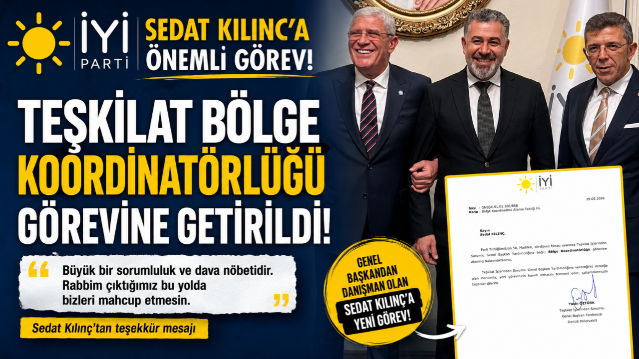 Sedat Kılınç’a İYİ Parti’de önemli görev!