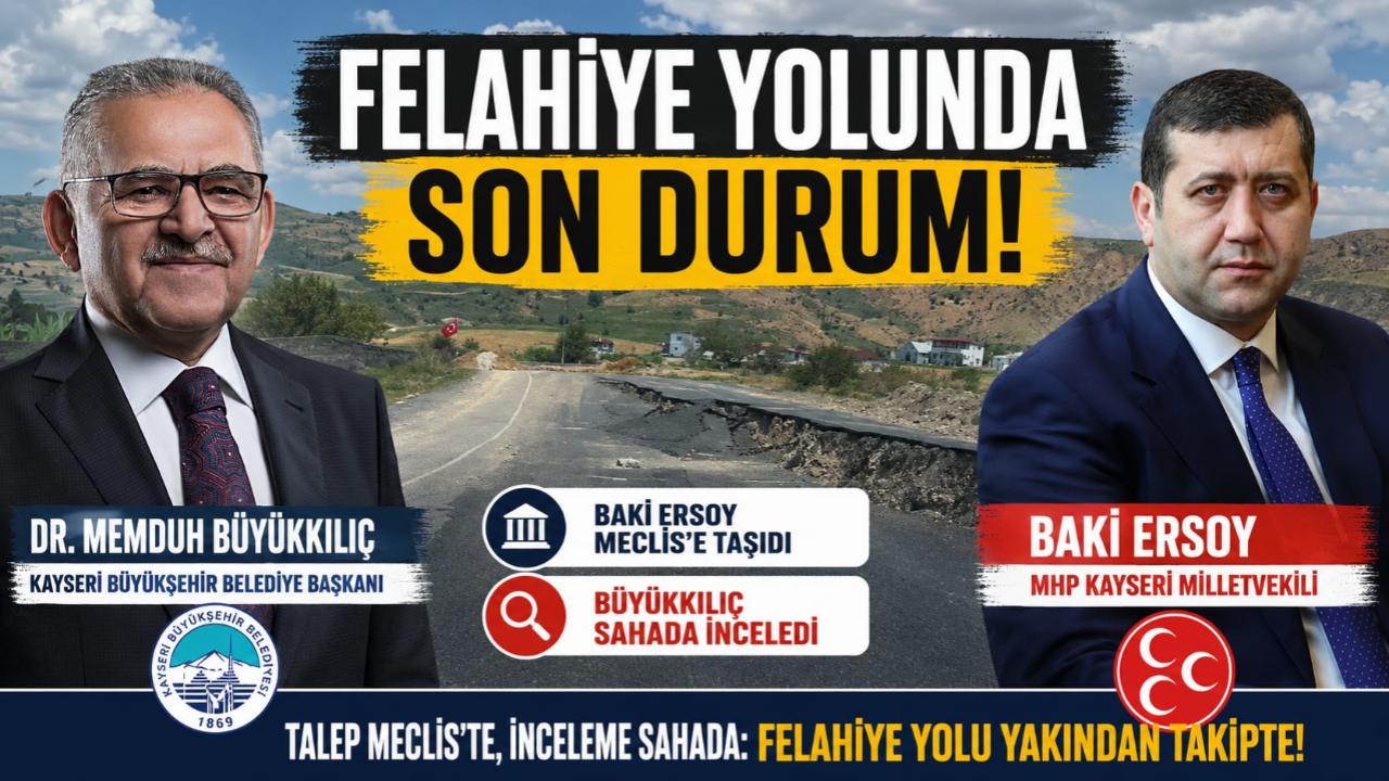 Baki Ersoy Meclis’e Taşıdı, Büyükkılıç Sahada İnceledi: Felahiye Yolunda Son Durum!