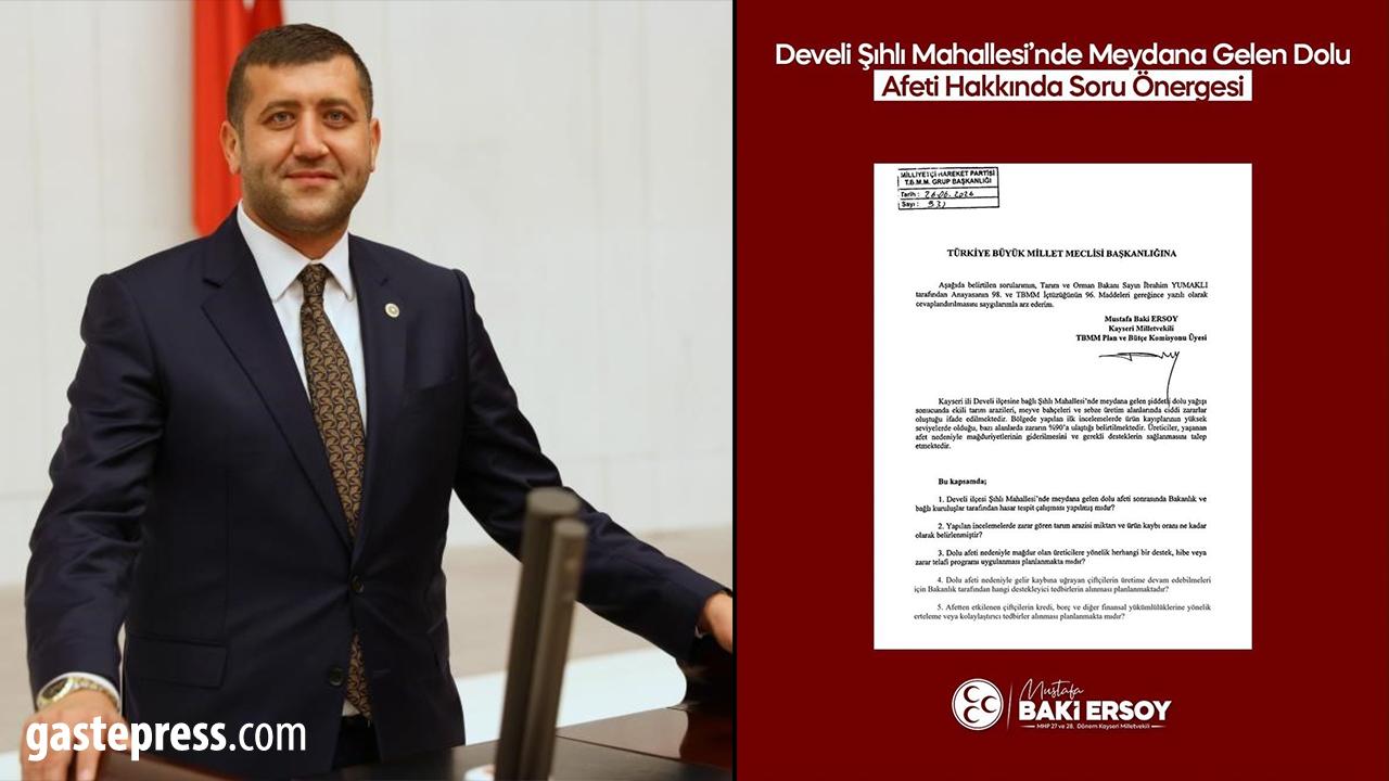 Baki Ersoy’dan Develi’deki Dolu Felaketi İçin Soru Önergesi!