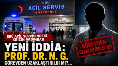 ERÜ Acil Servisindeki Krizin Ardından Yeni İddia: Prof. Dr. N. G. Görevden Uzaklaştırıldı mı?