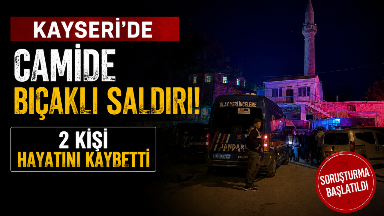 Kayseri'de camide bıçaklı saldırı: 2 kişi hayatını kaybetti!