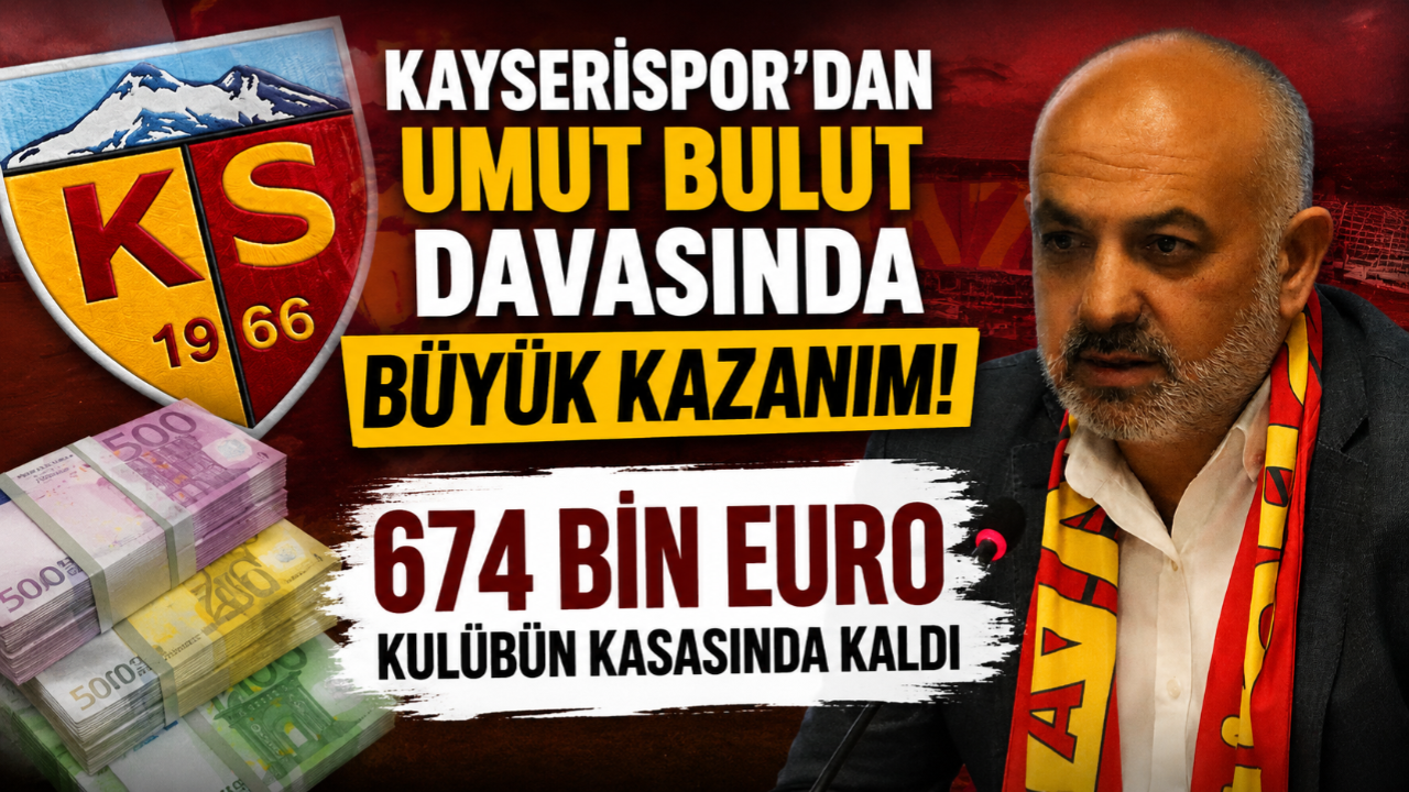 Kayserispor’dan Umut Bulut Davasında Büyük Kazanım: 674 Bin Euro Kulübün Kasasında Kaldı!