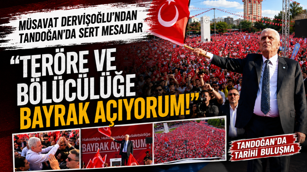 Müsavat Dervişoğlu'ndan Tandoğan'da sert mesajlar: "Teröre ve bölücülüğe bayrak açıyorum"