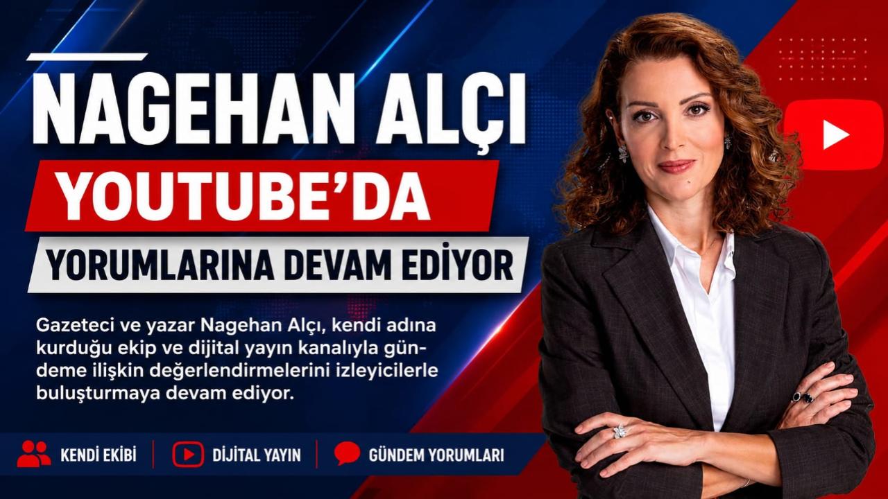 Nagehan Alçı’dan YouTube’da Dikkat Çeken Analizler!