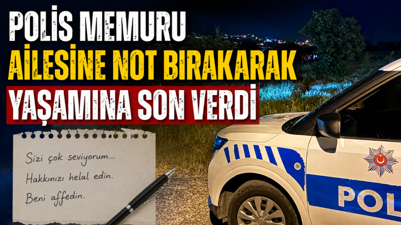 Polis Memuru Ailesine Not Bırakarak Yaşamına Son Verdi!