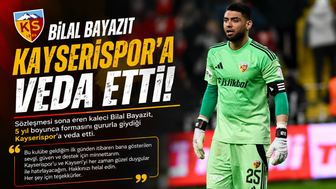 Bilal Bayazit Kayserispor’a Veda Etti!