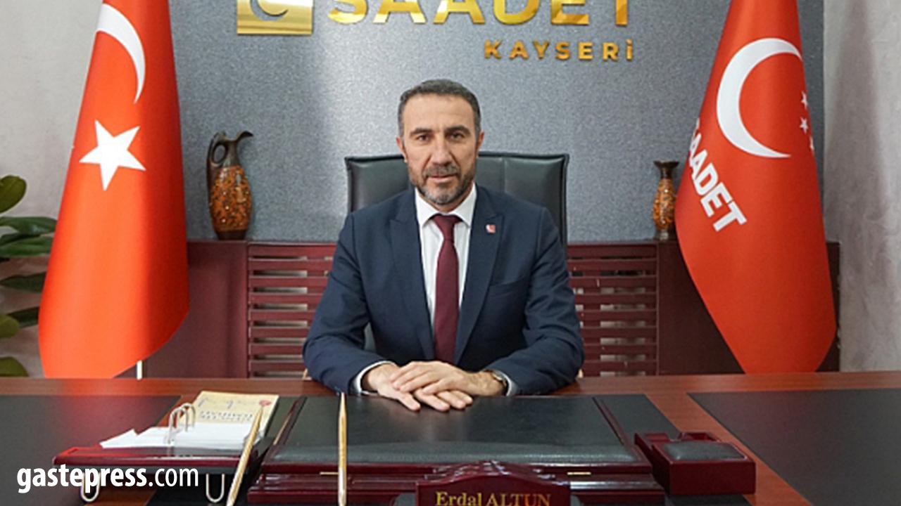 Saadet Partisi Kayseri İl Başkanı Altun: "Sorun Kaynak Eksik