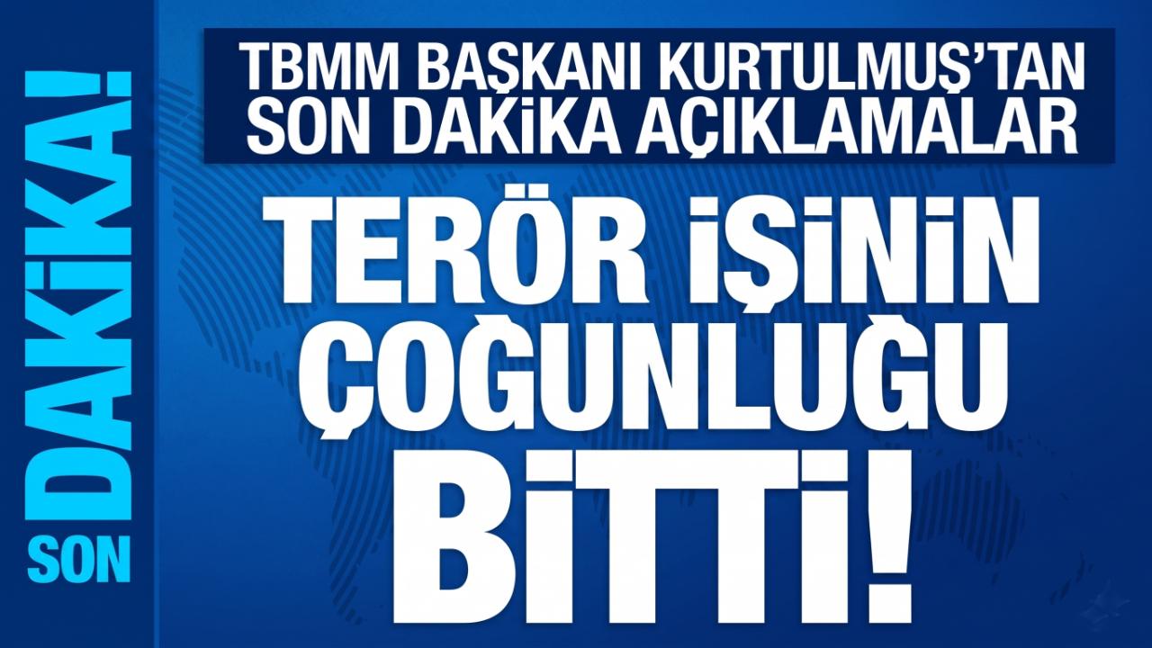 TBMM Başkanı Kurtulmuş: "Terörün yüzde 80-90'ı bitti, Türkiye'nin gündeminden tamamen kalkacak"