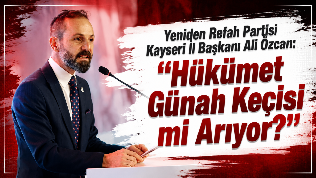 Ali Özcan: "Hükümet Günah Keçisi mi Arıyor?"