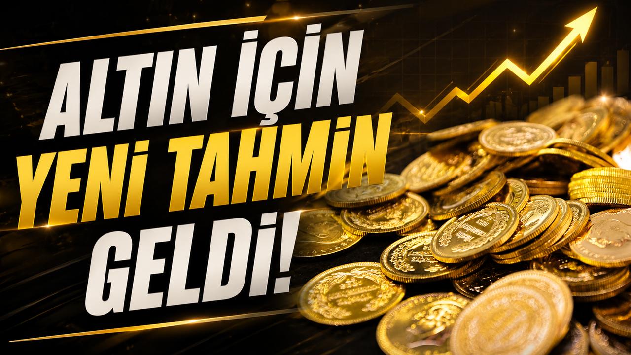 Altın için yeni tahmin geldi! Dev banka hedefi yükseltti!