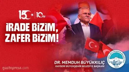 Başkan Büyükkılıç: "15 Temmuz milletimizin ortak hafızasıdır"!