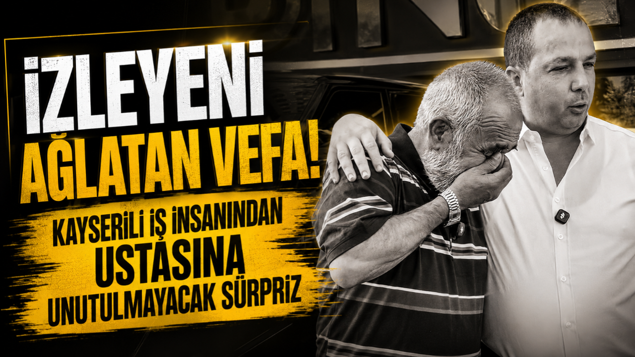 İzleyeni Ağlatan Vefa! Kayserili İş İnsanından Ustasına Unutulmayacak Sürpriz!