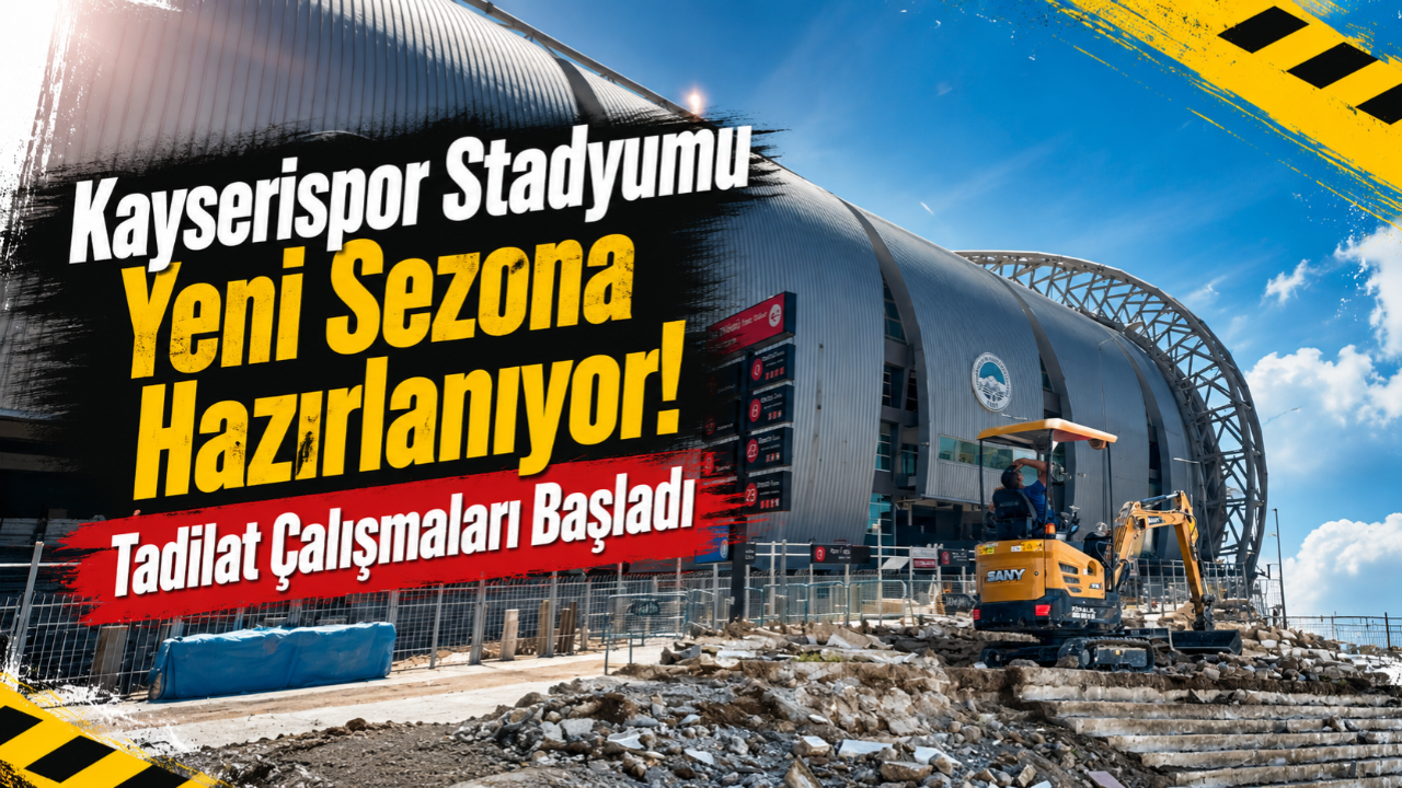 Kayserispor Stadyumu Yeni Sezona Hazırlanıyor! Tadilat Çalışmaları Başladı!