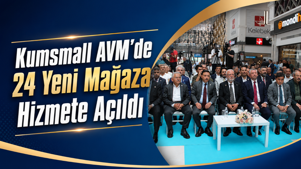Kumsmall AVM'de 24 Yeni Mağaza Hizmete Açıldı!