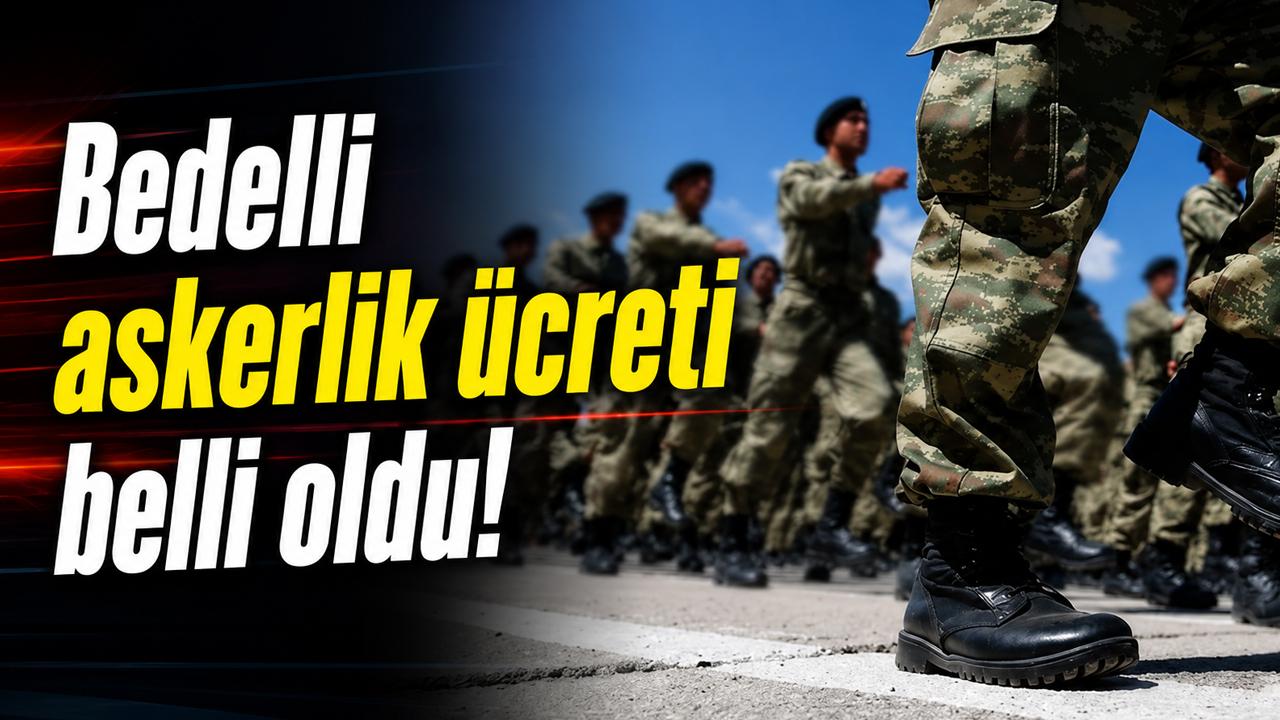 Milli Savunma Bakanlığı açıkladı: Bedelli askerlik ücreti belli oldu!