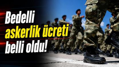 Milli Savunma Bakanlığı açıkladı: Bedelli askerlik ücreti belli oldu!