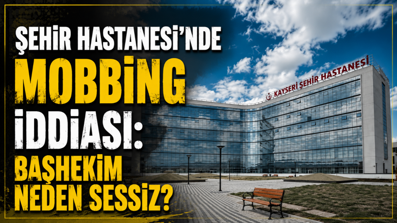 Şehir Hastanesi'nde Mobbing İddiası: Başhekim Neden Sessiz?
