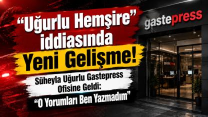 "Uğurlu Hemşire" İddiasında Yeni Gelişme! Süheyla Uğurlu Gastepress Ofisine Geldi: "O Yorumları Ben Yazmadım"